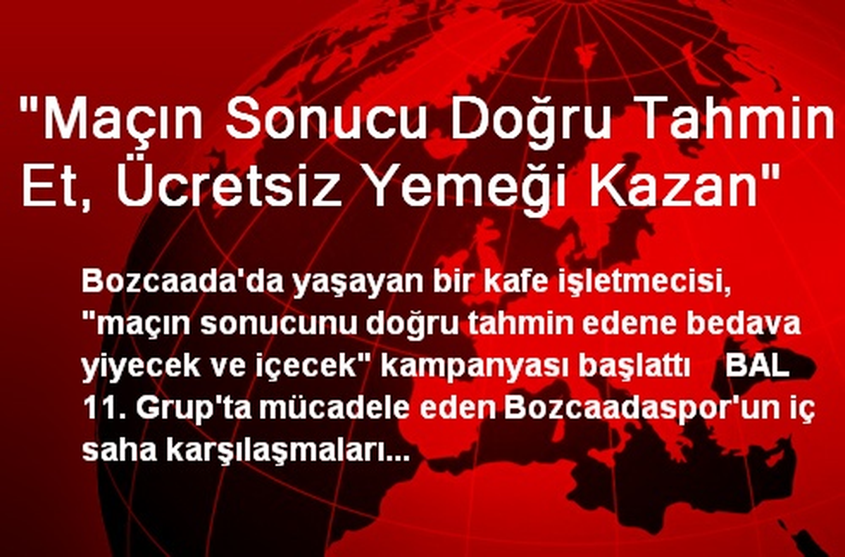 "Maçın Sonucu Doğru Tahmin Et, Ücretsiz Yemeği Kazan"