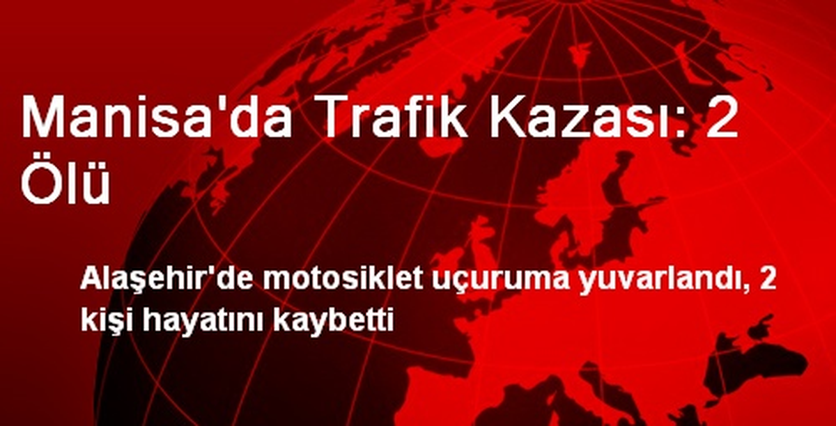 Manisa\'da Trafik Kazası: 2 Ölü