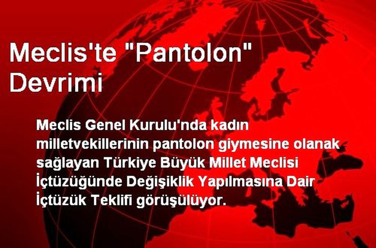 Meclis\'te "Pantolon" Devrimi
