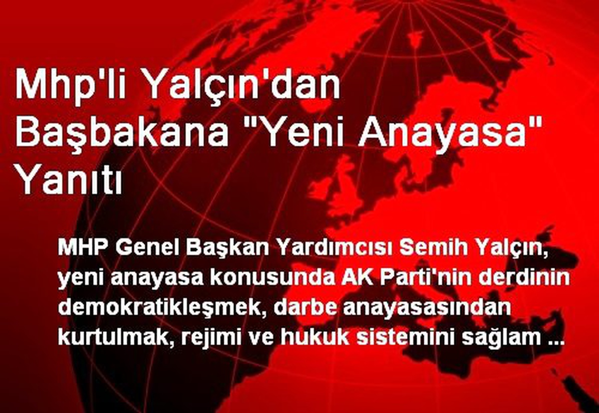 Mhp\'li Yalçın\'dan Başbakana "Yeni Anayasa" Yanıtı