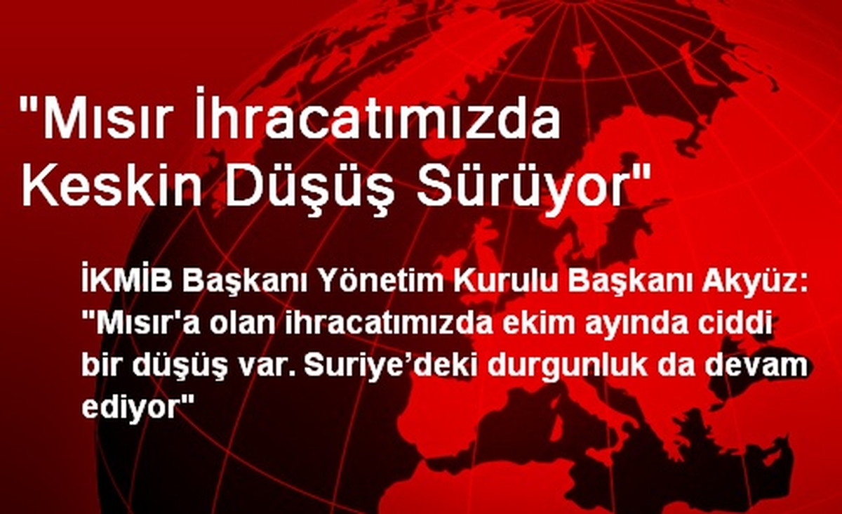 "Mısır İhracatımızda Keskin Düşüş Sürüyor"