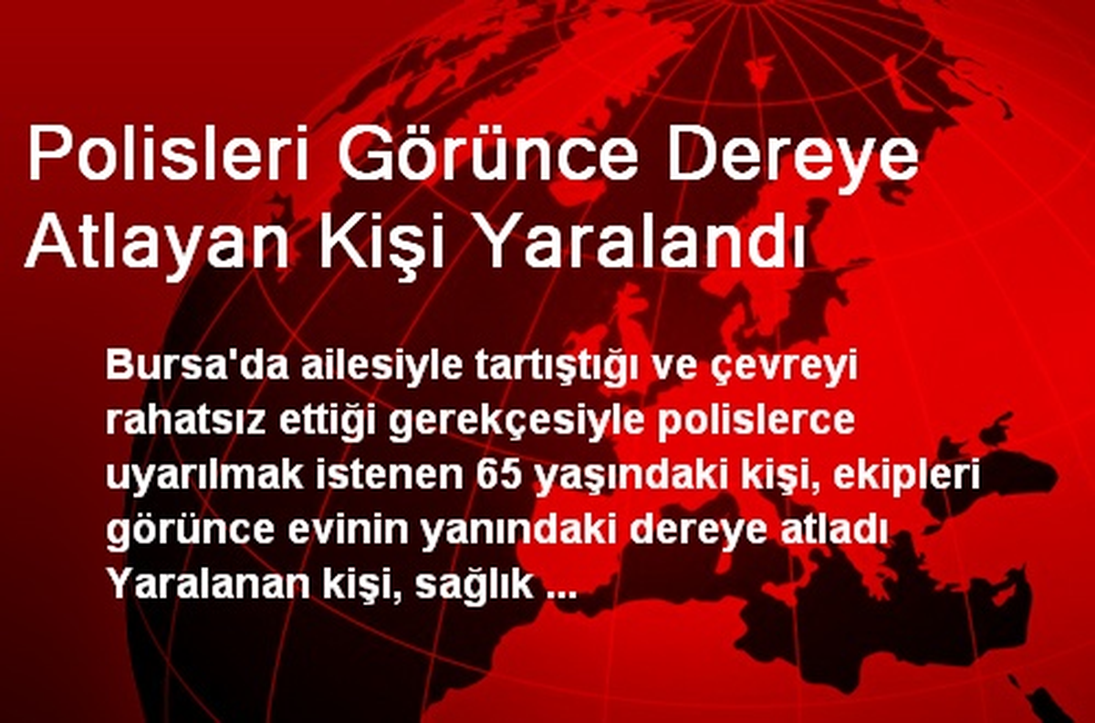 Bursa\'da Polisleri Görünce Dereye Atlayan Kişi Yaralandı