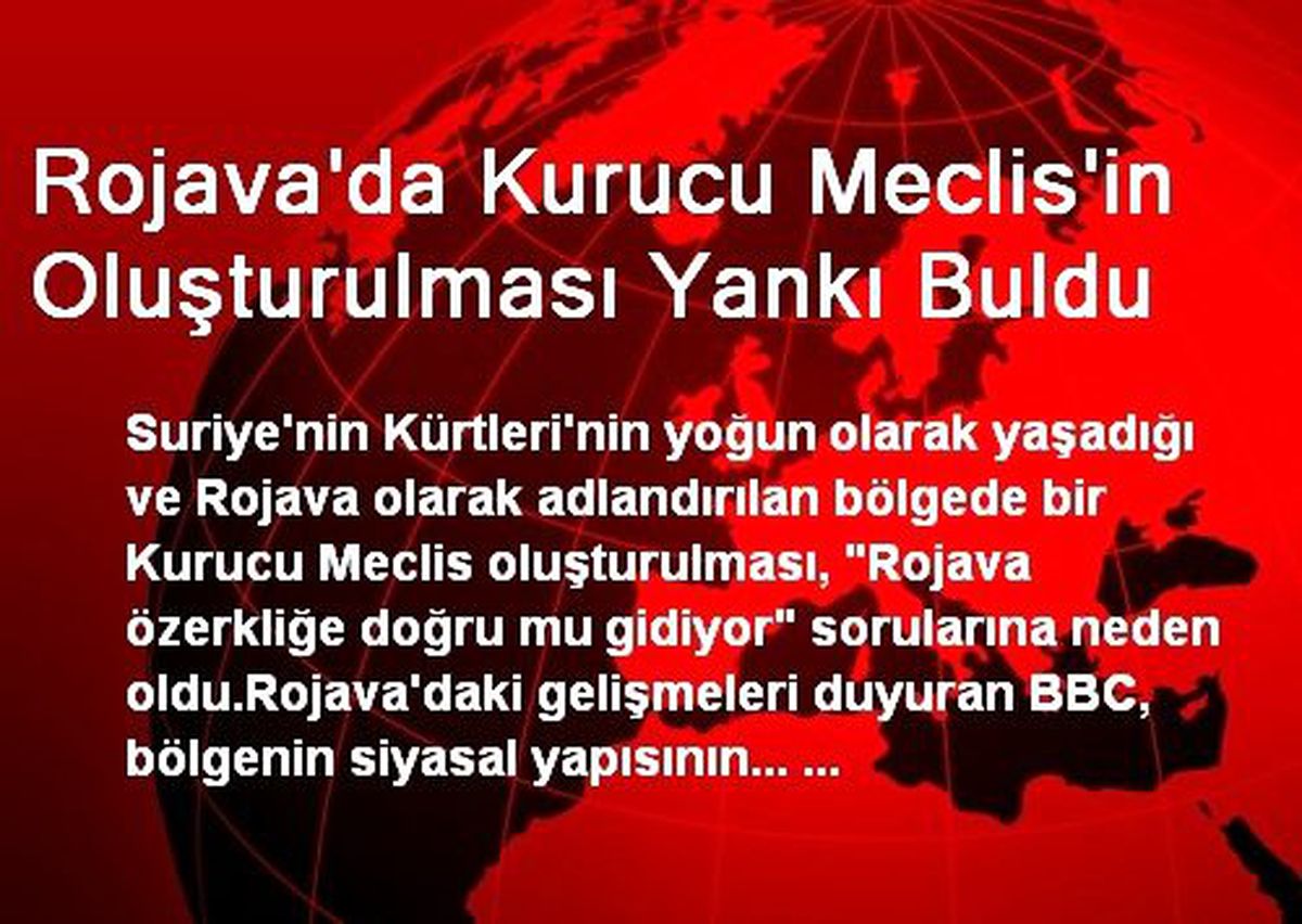 Rojava\'da Kurucu Meclisin Oluşturulması Yankı Buldu