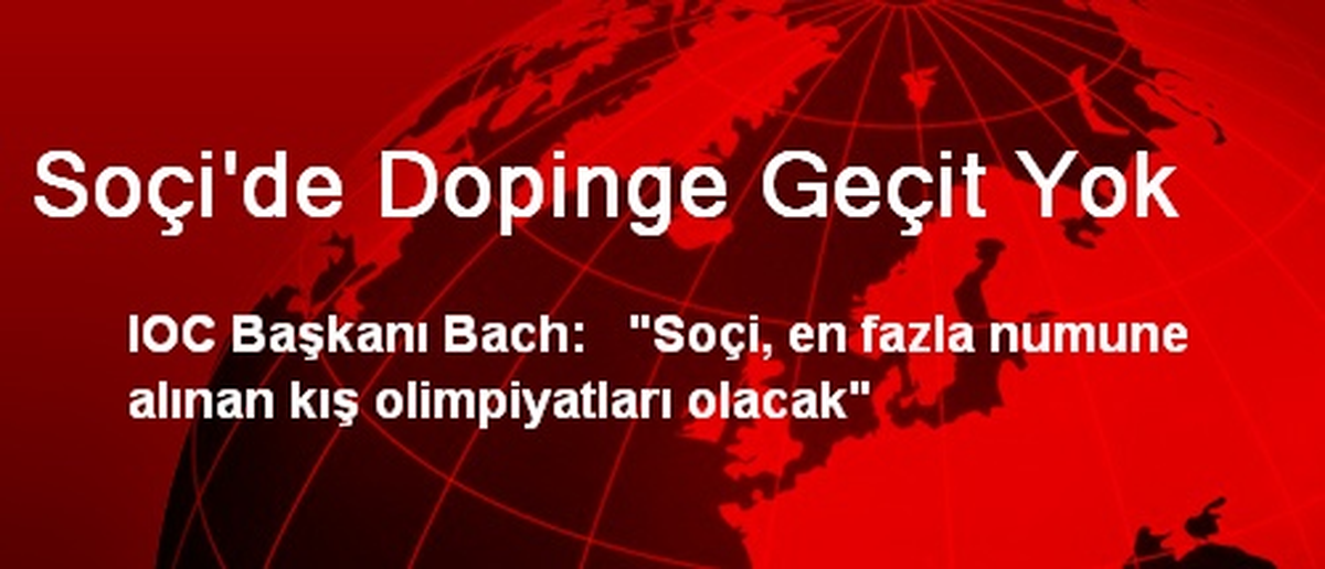 Soçi\'de Dopinge Geçit Yok