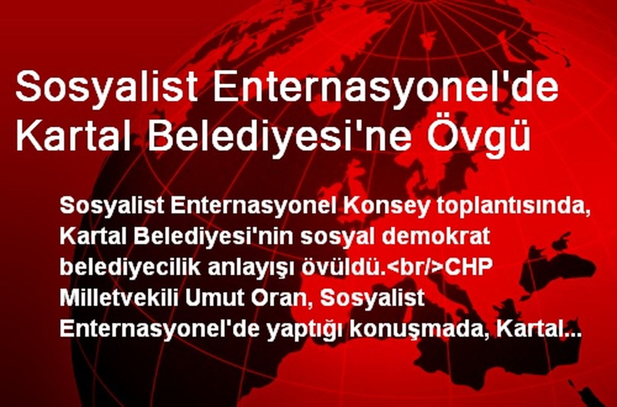 Sosyalist Enternasyonel\'de Kartal Belediyesi\'ne Övgü