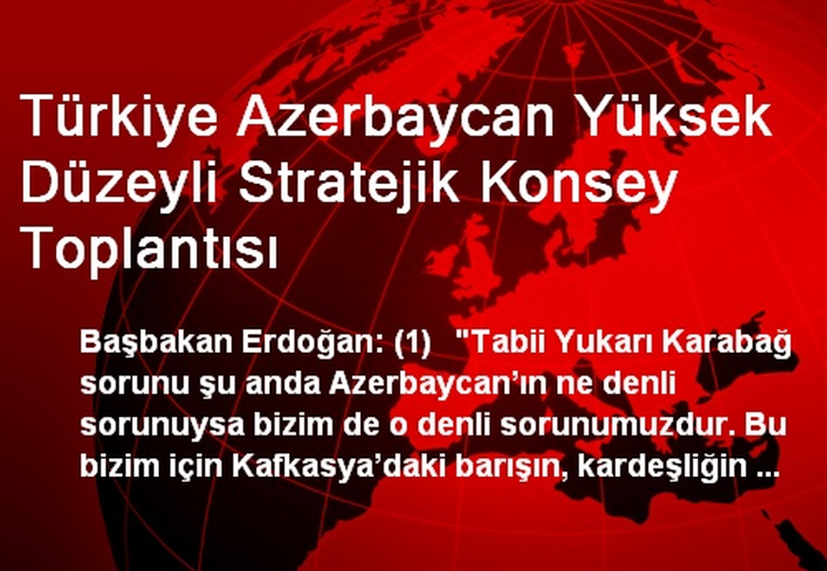 Türkiye Azerbaycan Yüksek Düzeyli Stratejik Konsey Toplantısı