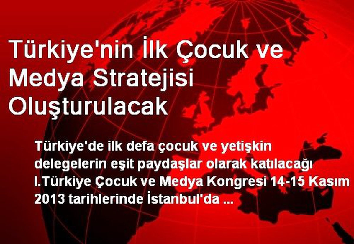 Türkiye\'nin İlk Çocuk ve Medya Stratejisi Oluşturulacak