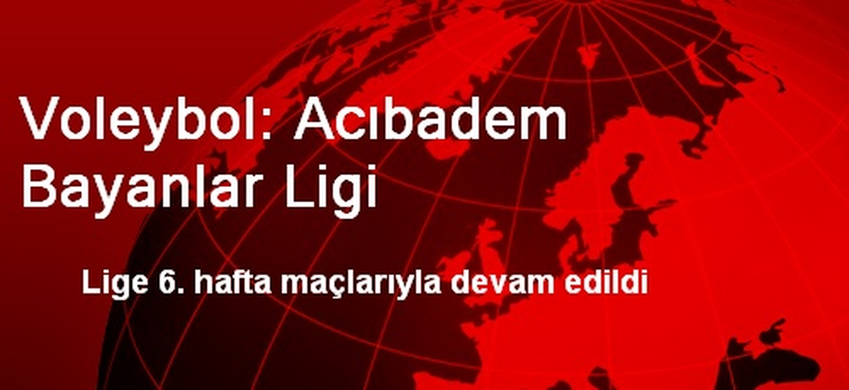Voleybol: Acıbadem Bayanlar Ligi