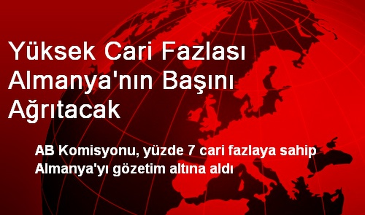 Yüksek Cari Fazlası Almanya\'nın Başını Ağrıtacak