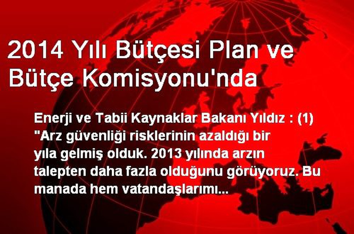 2014 Yılı Bütçesi Plan ve Bütçe Komisyonu\'nda