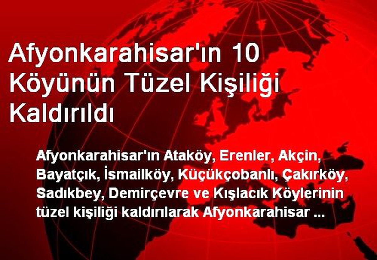 Afyonkarahisar\'ın 10 Köyünün Tüzel Kişiliği Kaldırıldı