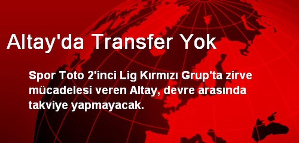 Altay, Devre Arasında Transfer Yapmayacak