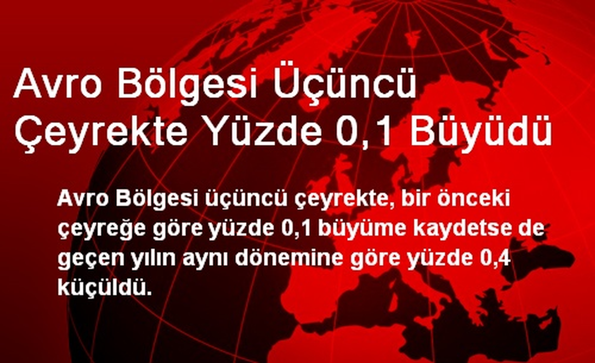 Avro Bölgesi Üçüncü Çeyrekte Yüzde 0,1 Büyüdü