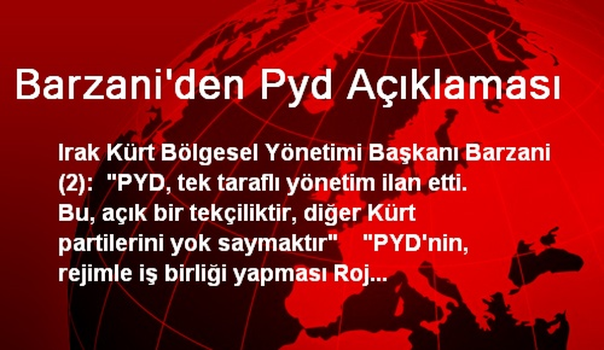 Barzani: PYD Diğer Kürt Partilerini Yoksaydı