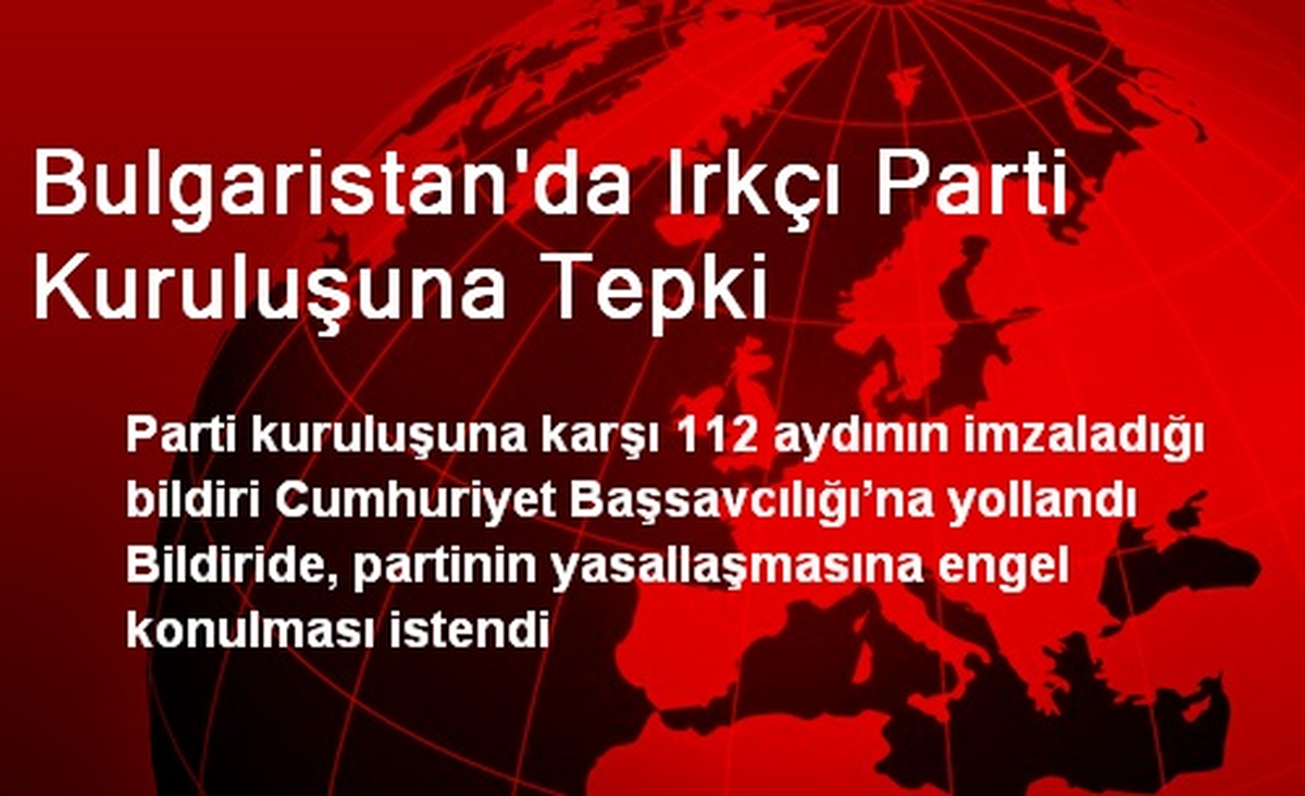 Bulgaristan\'da Irkçı Parti Kuruluşuna Tepki Geldi