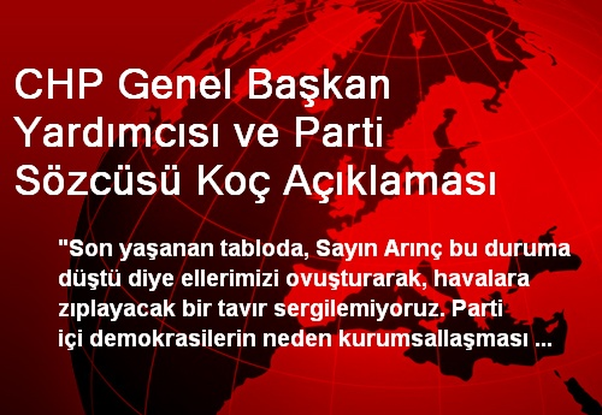 CHP Genel Başkan Yardımcısı ve Parti Sözcüsü Koç Açıklaması