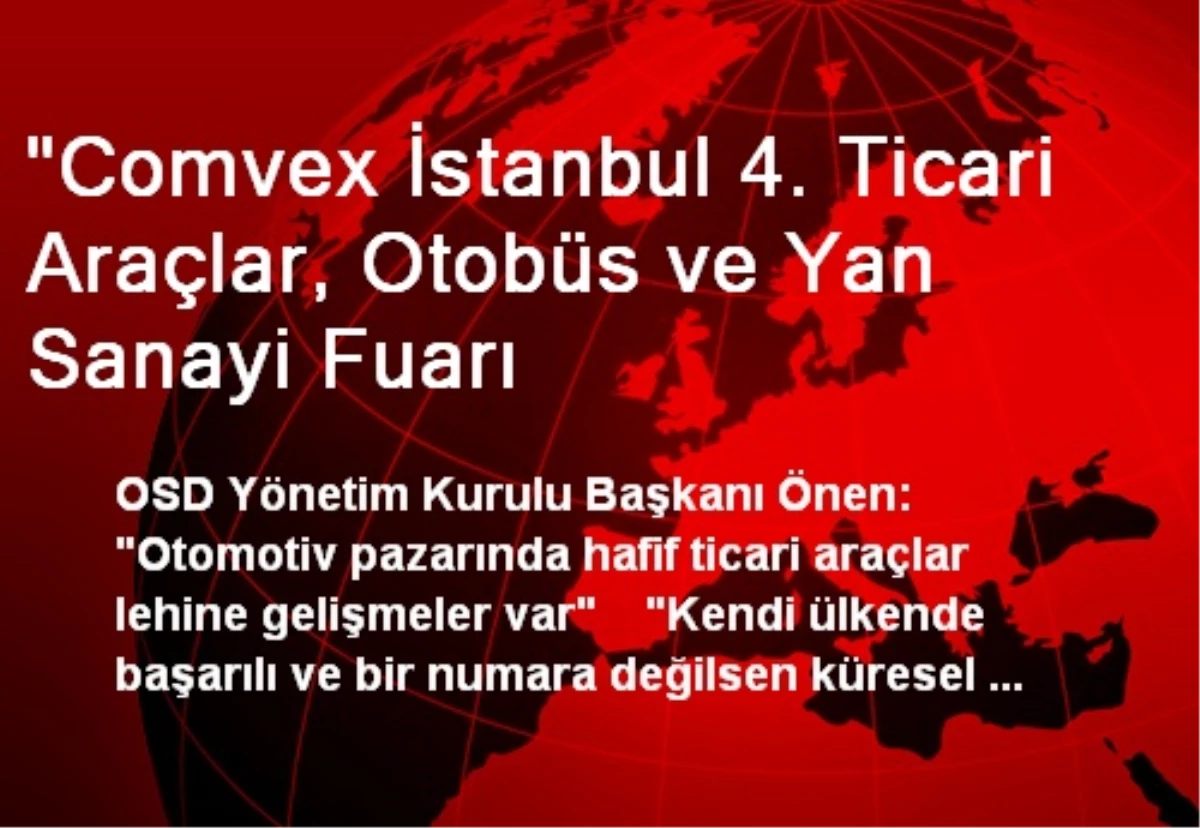 "Comvex İstanbul 4. Ticari Araçlar, Otobüs ve Yan Sanayi Fuarı