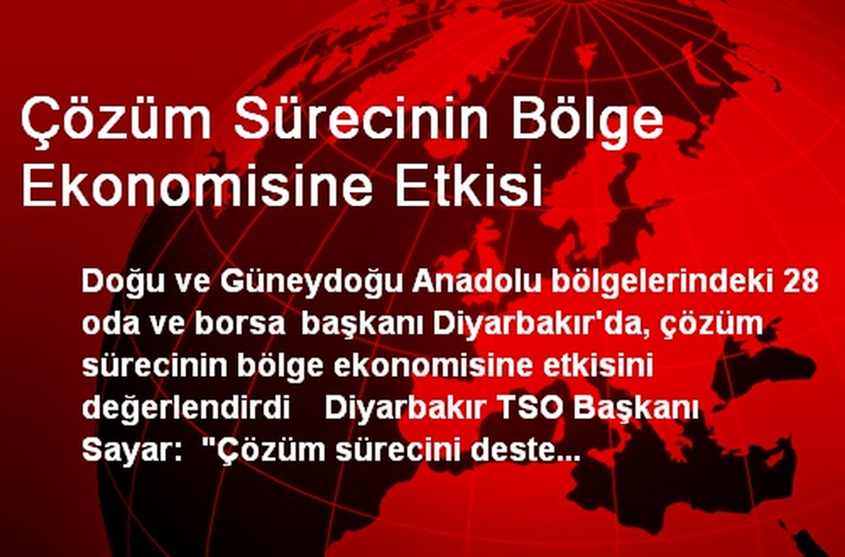 Çözüm Sürecinin Bölge Ekonomisine Etkisi