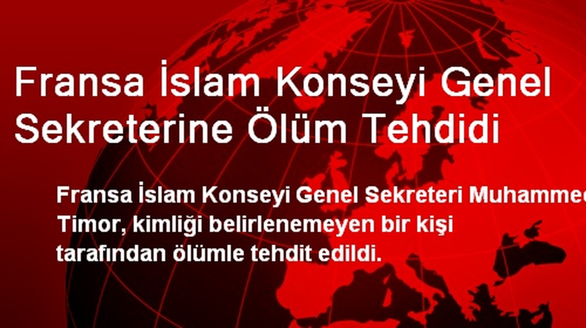 Fransa İslam Konseyi Genel Sekreterine Ölüm Tehdidi