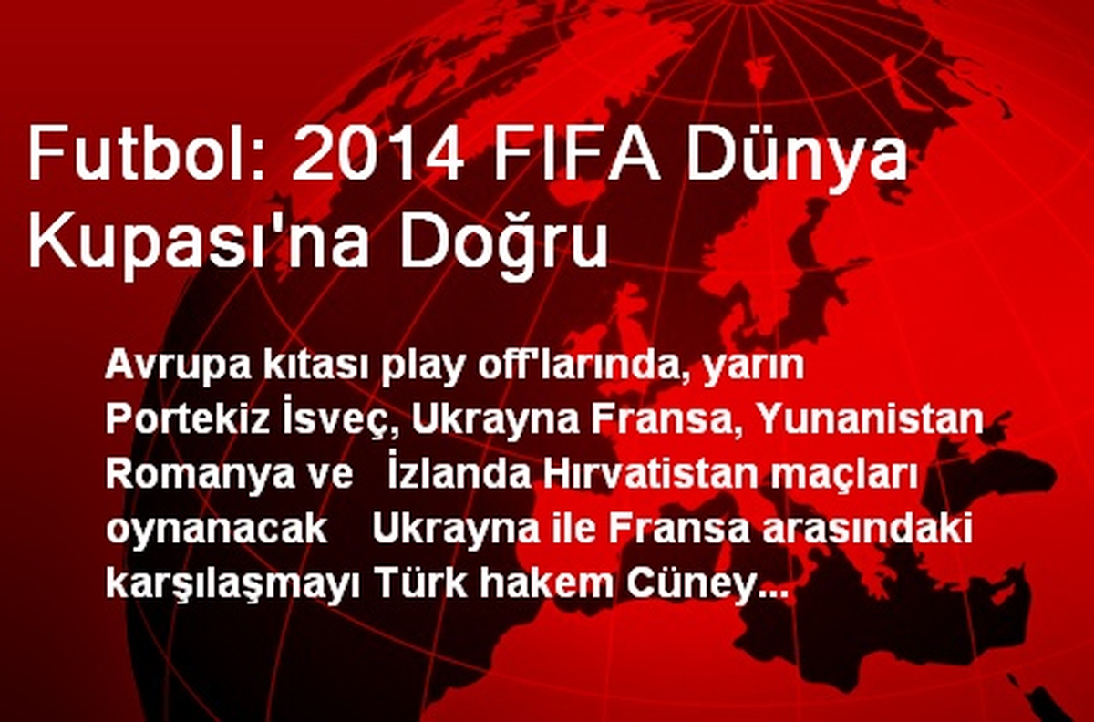 Futbol: 2014 FIFA Dünya Kupası\'na Doğru