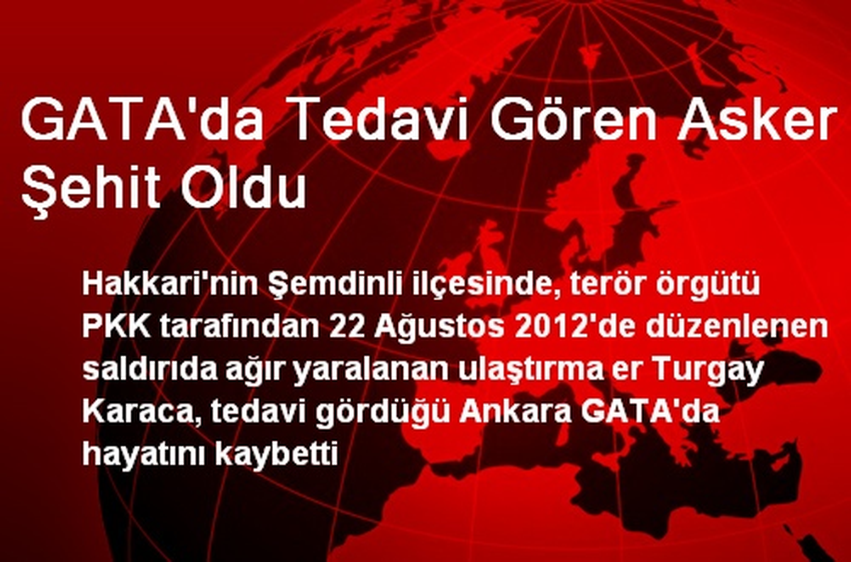 GATA\'da Tedavi Gören Asker Şehit Oldu