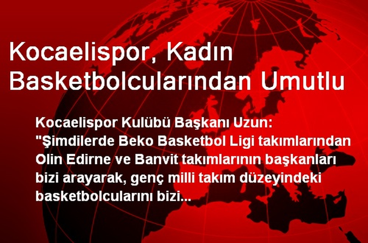 "Takımları Kocaeli\'ye Getirmeyi Hedefliyoruz"