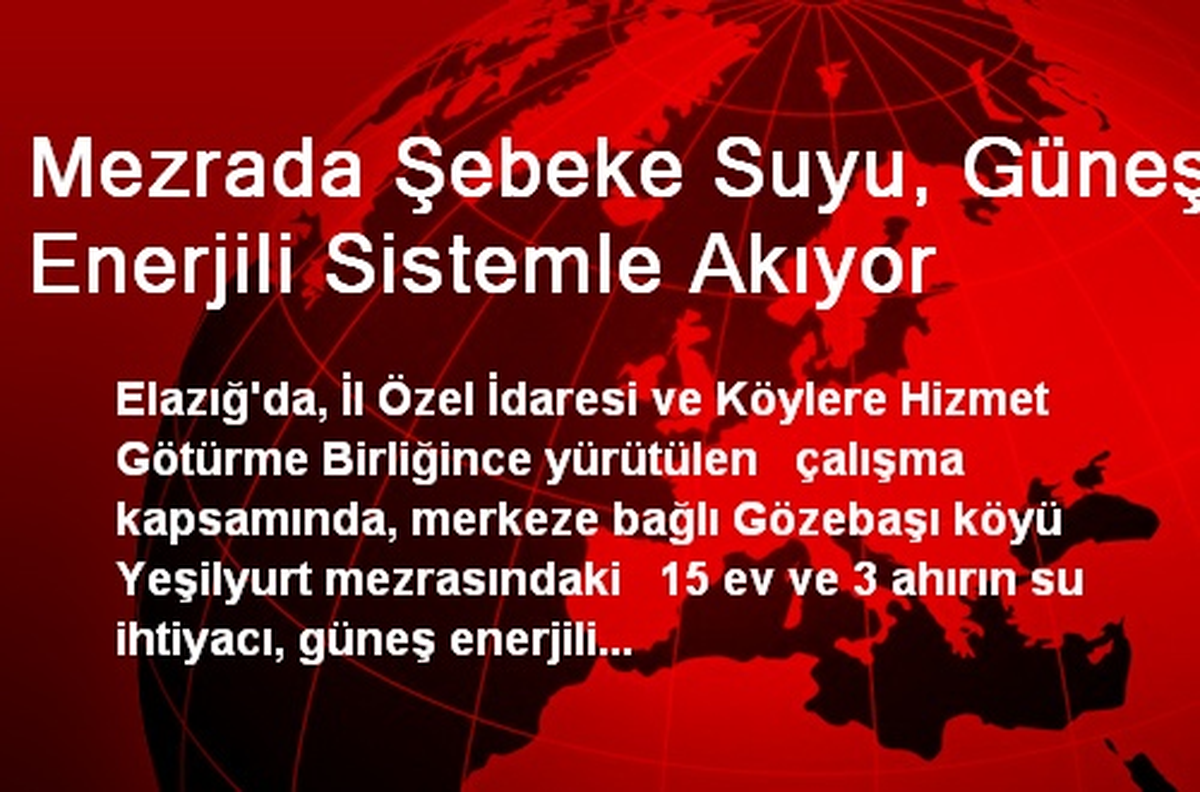 Mezrada Şebeke Suyu, Güneş Enerjili Sistemle Akıyor