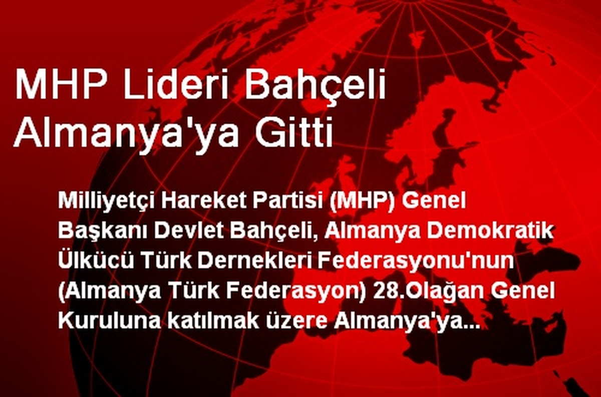 MHP Lideri Bahçeli Almanya\'ya Gitti