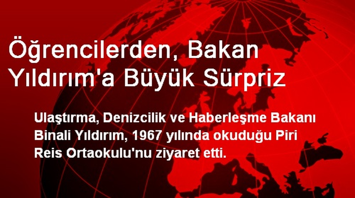 Öğrencilerden, Bakan Yıldırım\'a Büyük Sürpriz