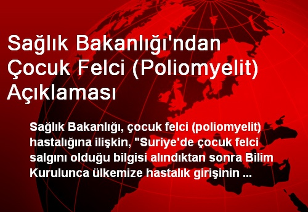 Sağlık Bakanlığı\'ndan Çocuk Felci (Poliomyelit) Açıklaması