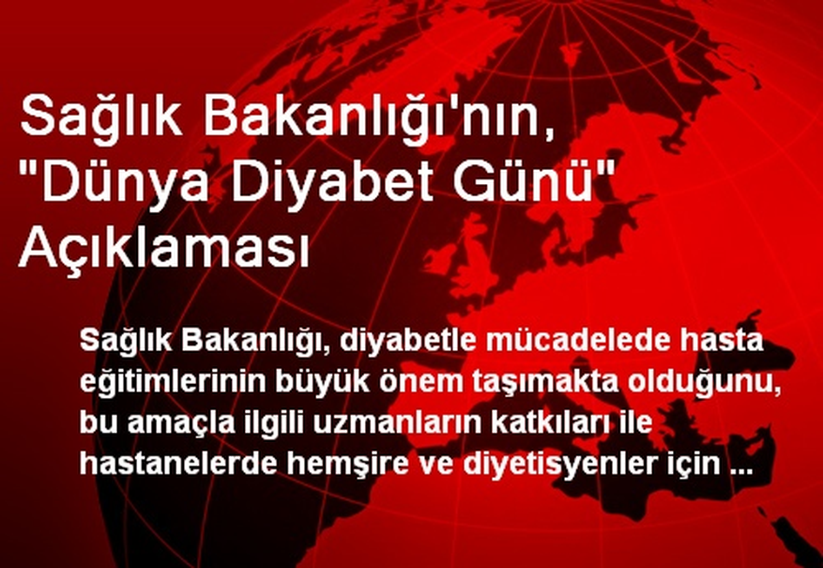 Sağlık Bakanlığı\'nın, "Dünya Diyabet Günü" Açıklaması
