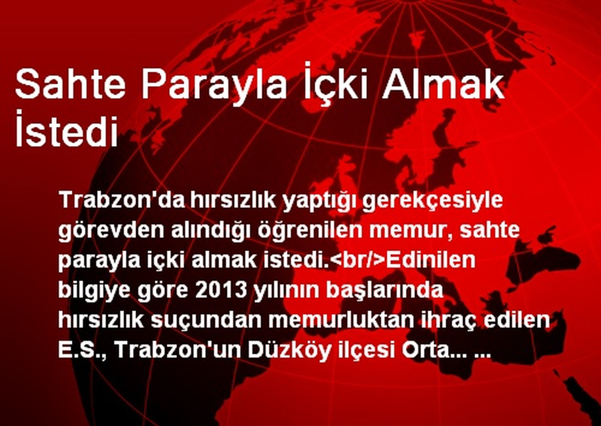 Sahte Parayla İçki Almak İstedi
