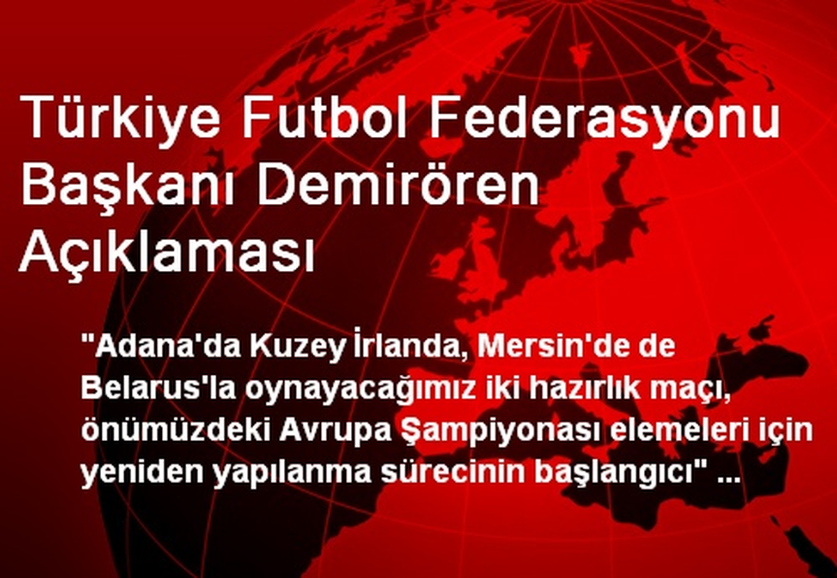 Türkiye Futbol Federasyonu Başkanı Demirören Açıklaması