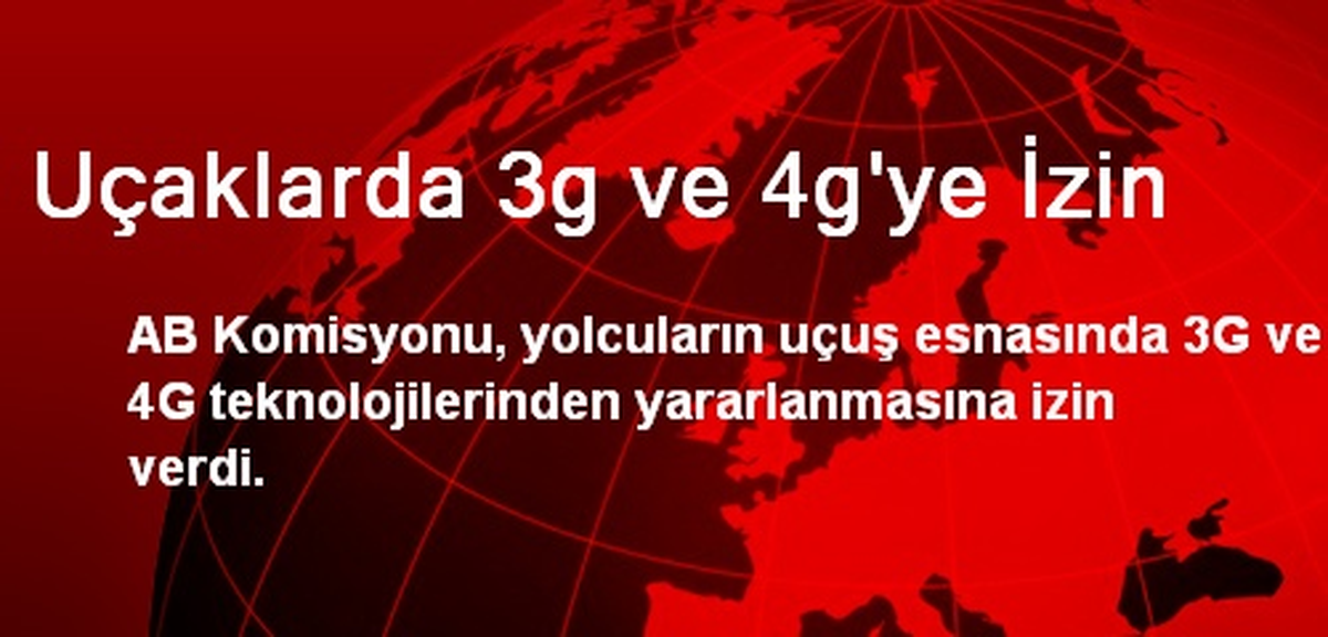 Uçaklarda 3G ve 4G\'ye İzin Çıktı
