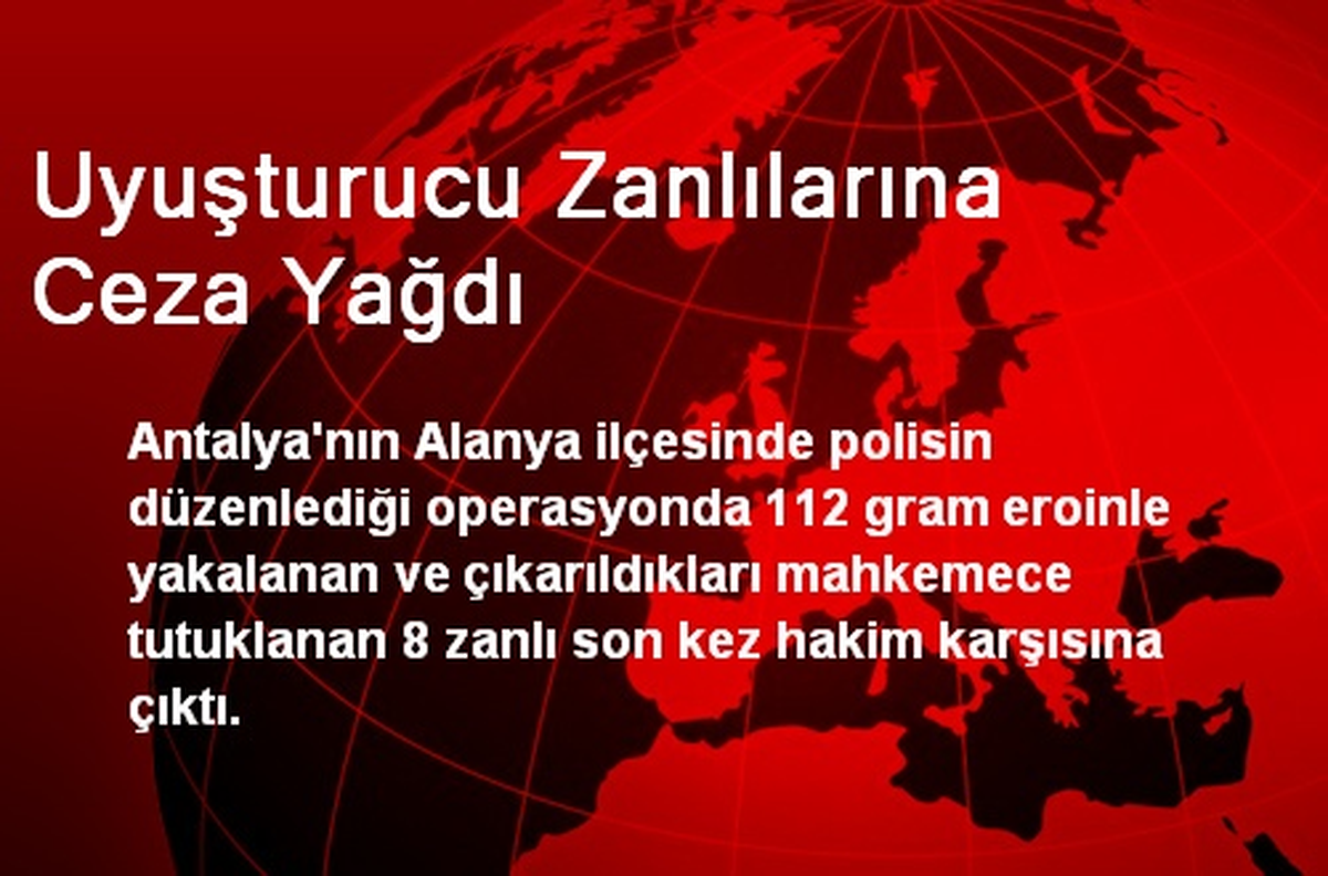 Uyuşturucu Zanlılarına Ceza Yağdı