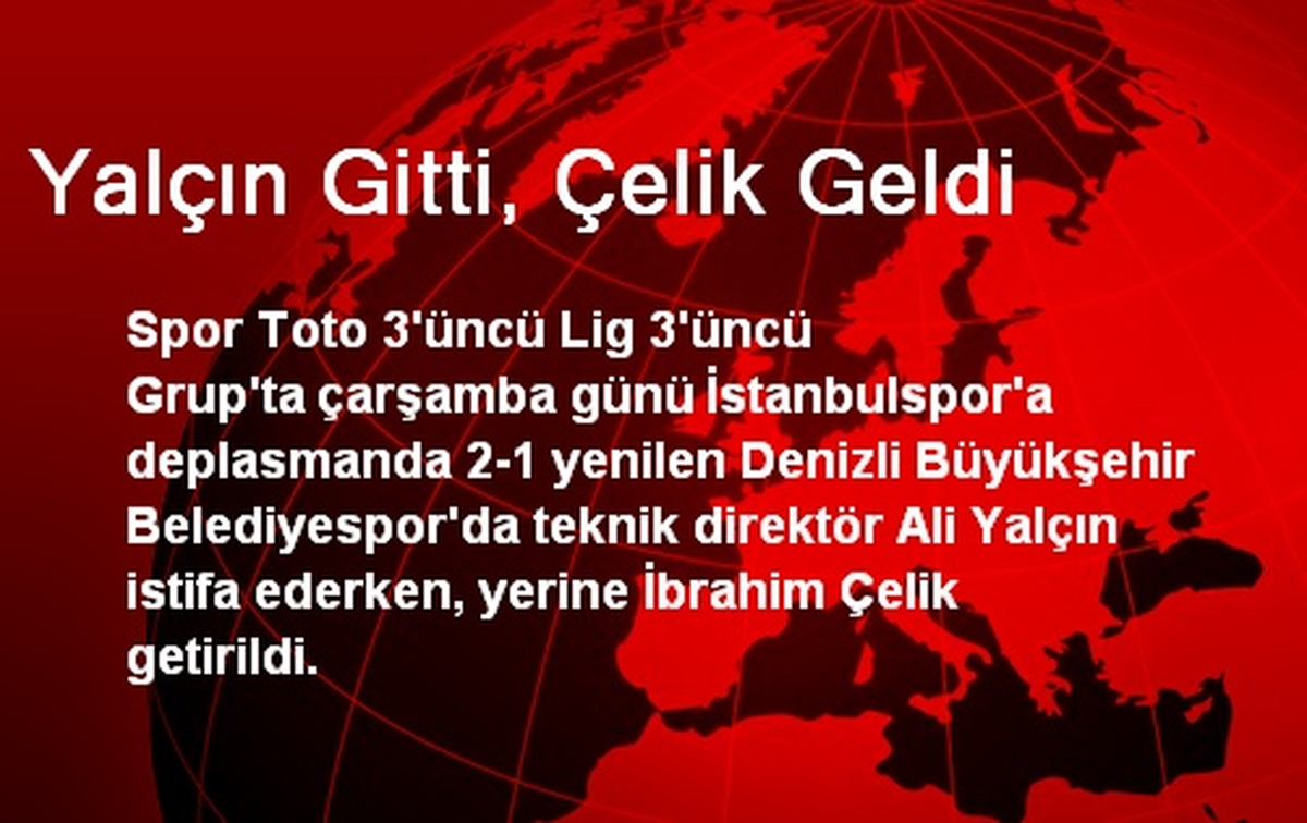 Yalçın Gitti, Çelik Geldi