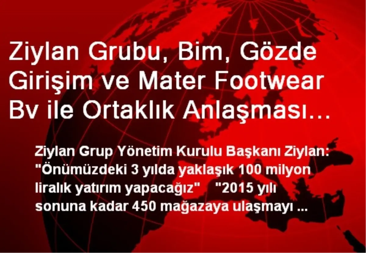 Ziylan Grubu, Bim, Gözde Girişim ve Mater Footwear Bv ile Ortaklık Anlaşması İmzaladı