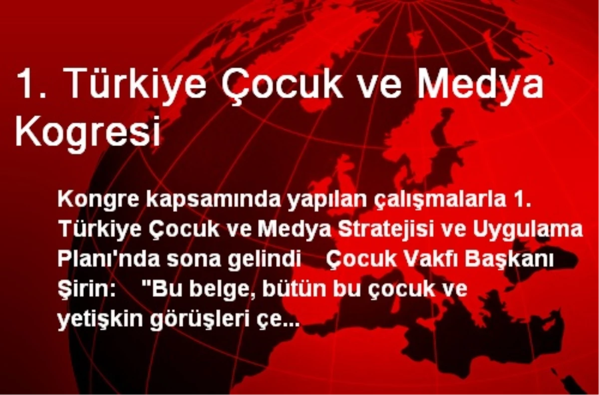 1. Türkiye Çocuk ve Medya Kogresi