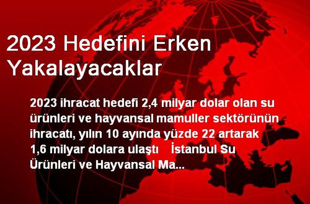 2023 Hedefini Erken Yakalayacaklar