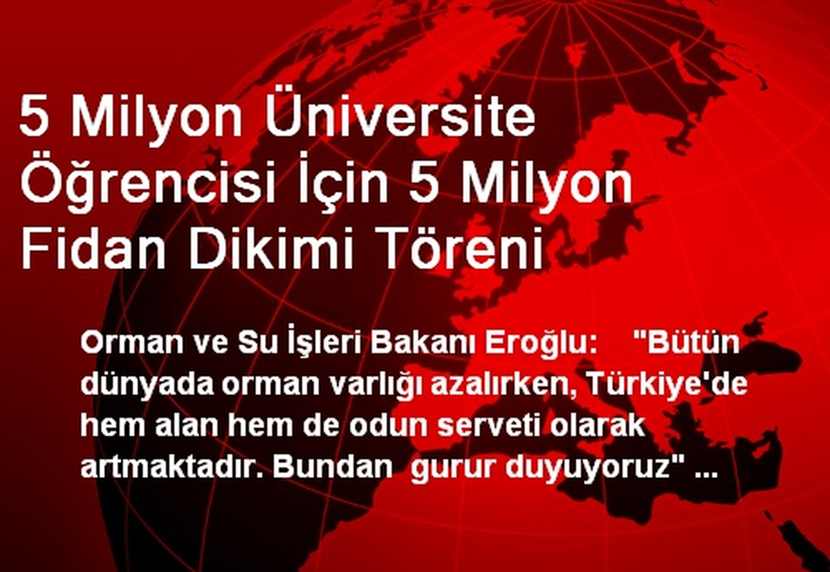 5 Milyon Üniversite Öğrencisi İçin 5 Milyon Fidan Dikimi Töreni