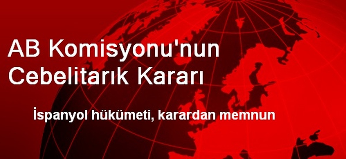 AB Komisyonu\'nun Cebelitarık Kararı