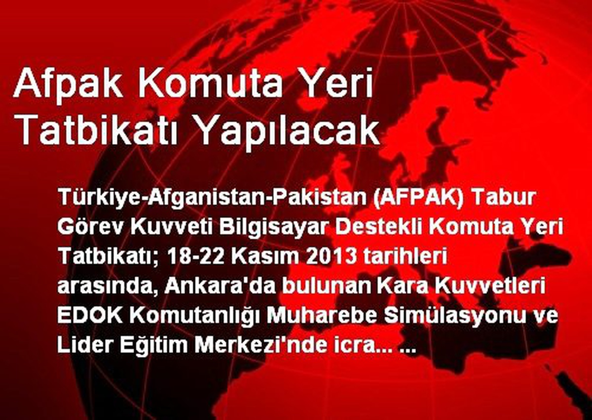 Afpak Komuta Yeri Tatbikatı Yapılacak