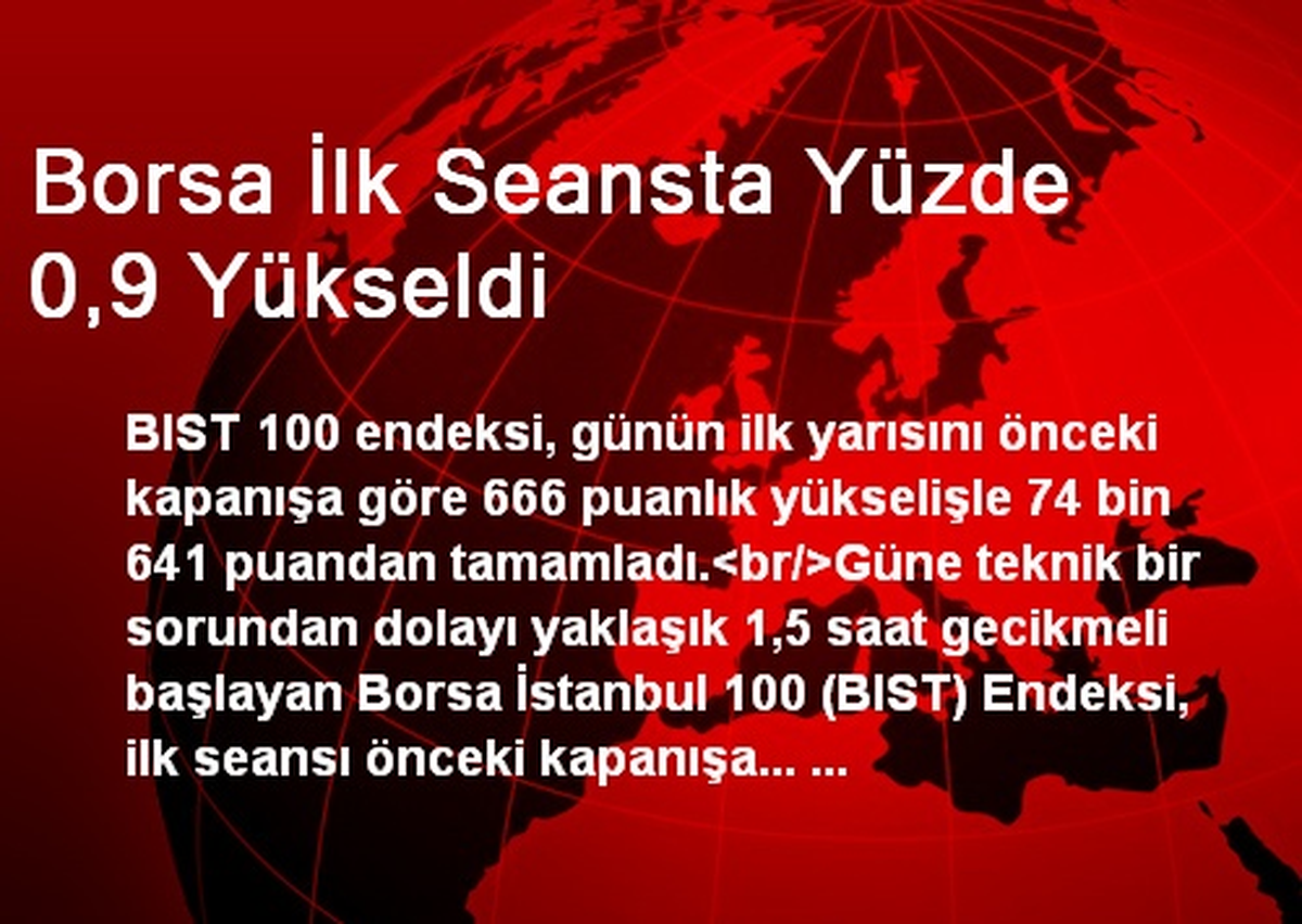 Borsa İlk Seansta Yüzde 0,9 Yükseldi