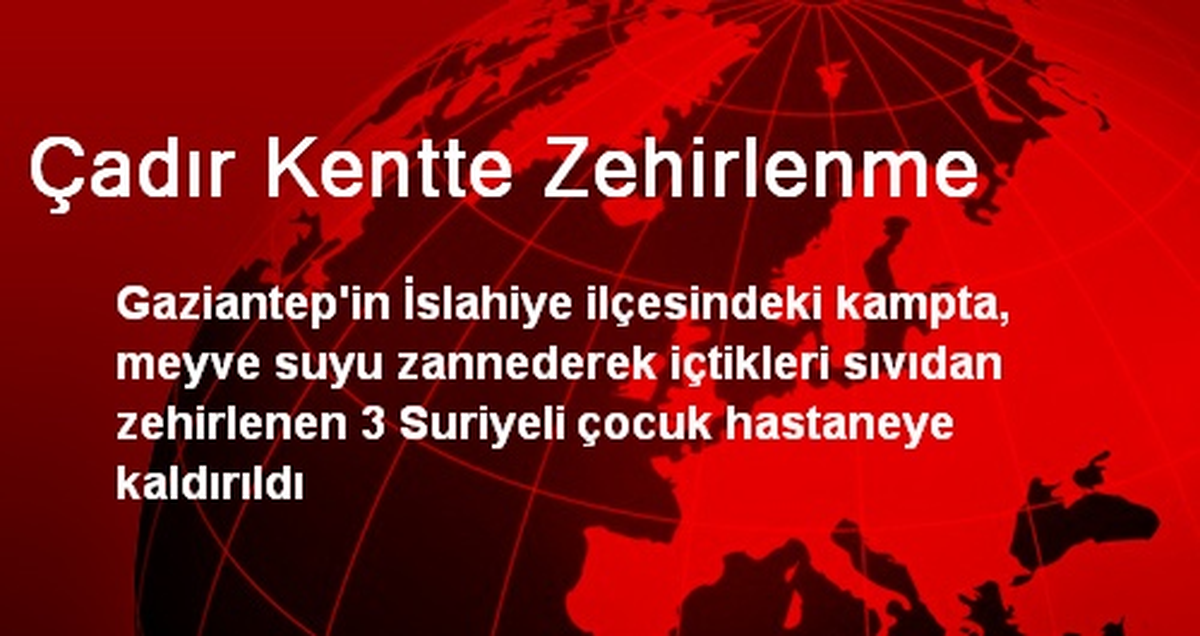 Çadır Kentte Zehirlenme
