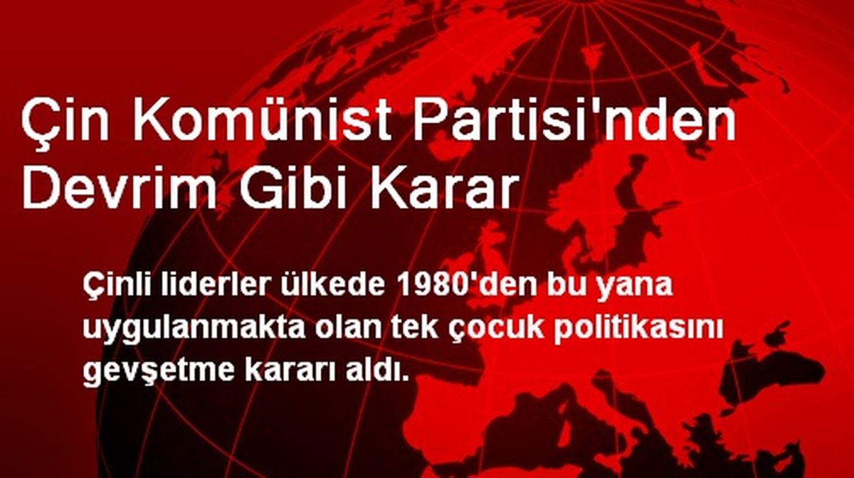 Çin Komünist Partisi\'nden Devrim Gibi Karar