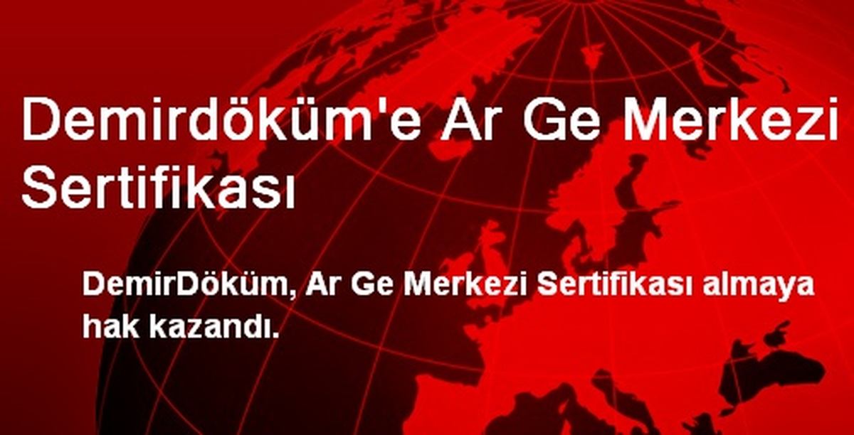 Demirdöküm\'e Ar Ge Merkezi Sertifikası