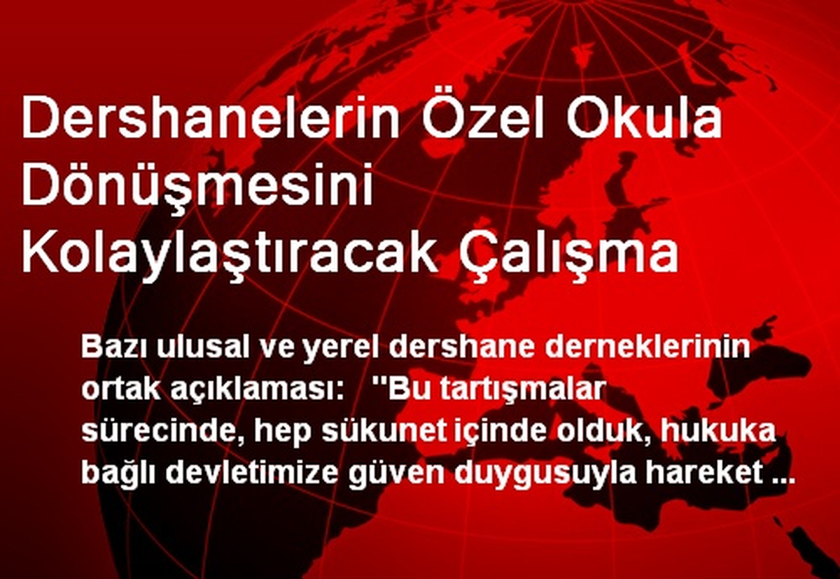 Dershanelerin Özel Okula Dönüşmesini Kolaylaştıracak Çalışma
