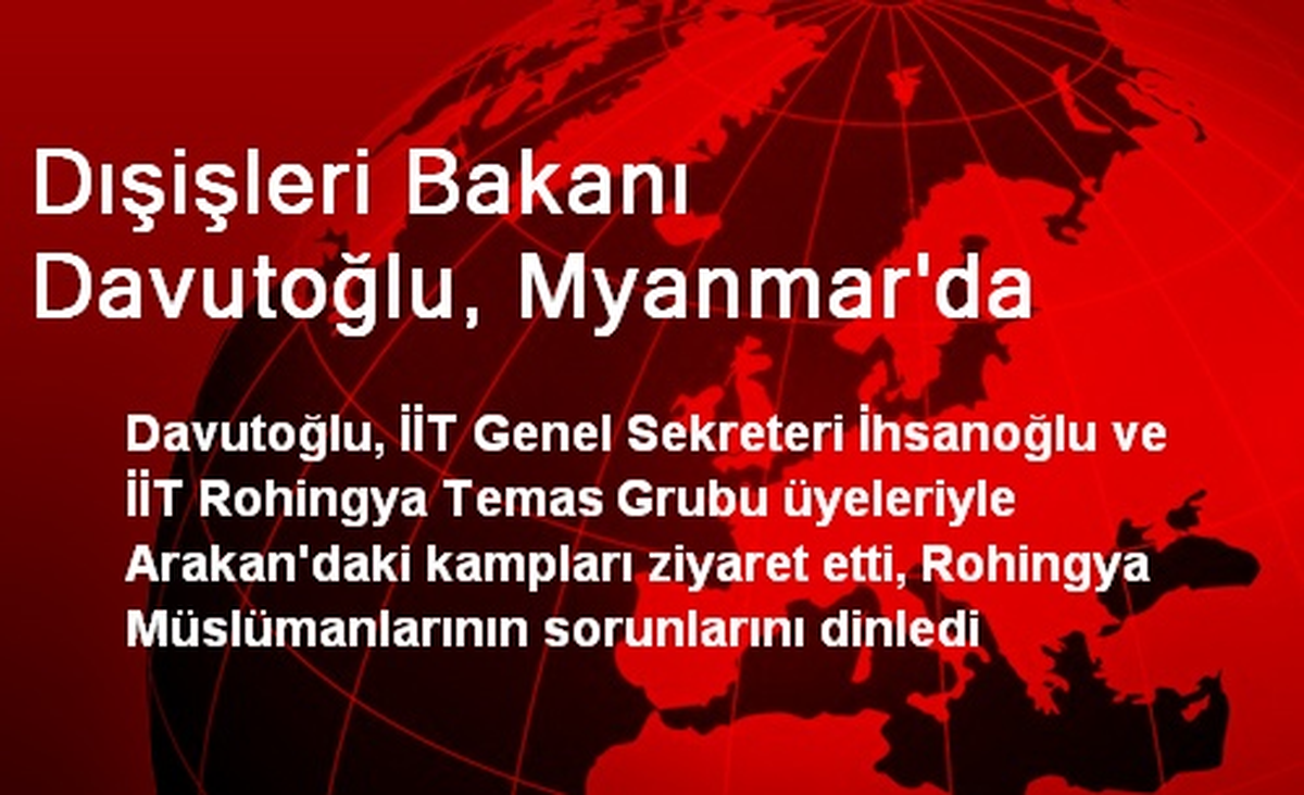Dışişleri Bakanı Davutoğlu, Myanmar\'da