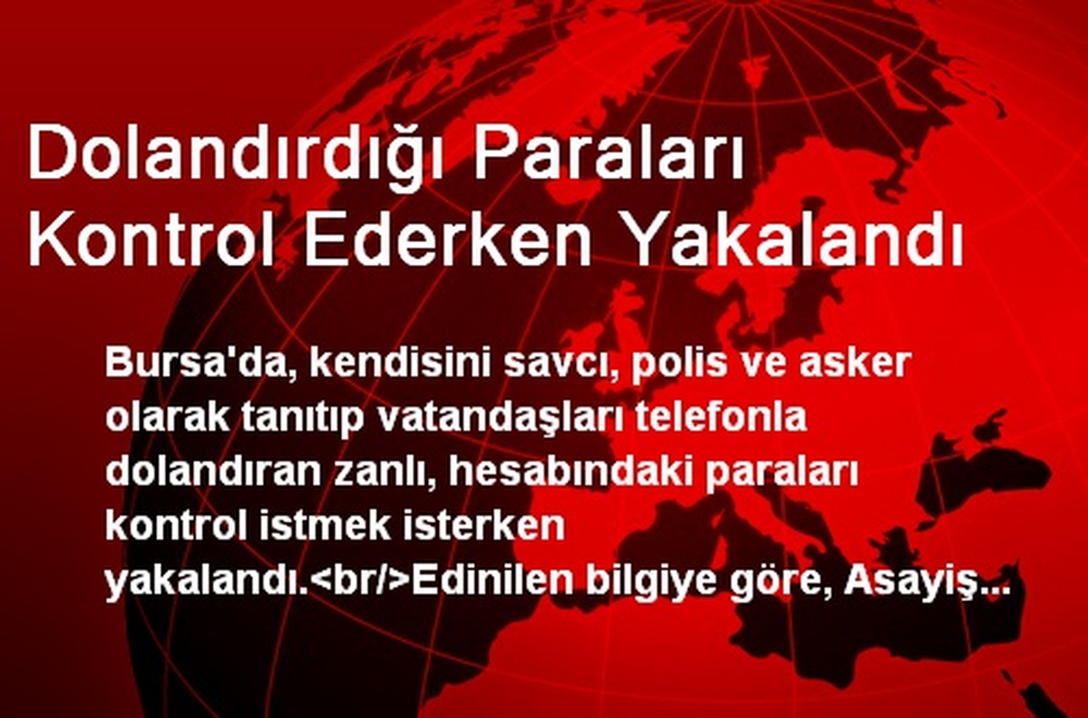 Dolandırdığı Paraları Kontrol Ederken Yakalandı