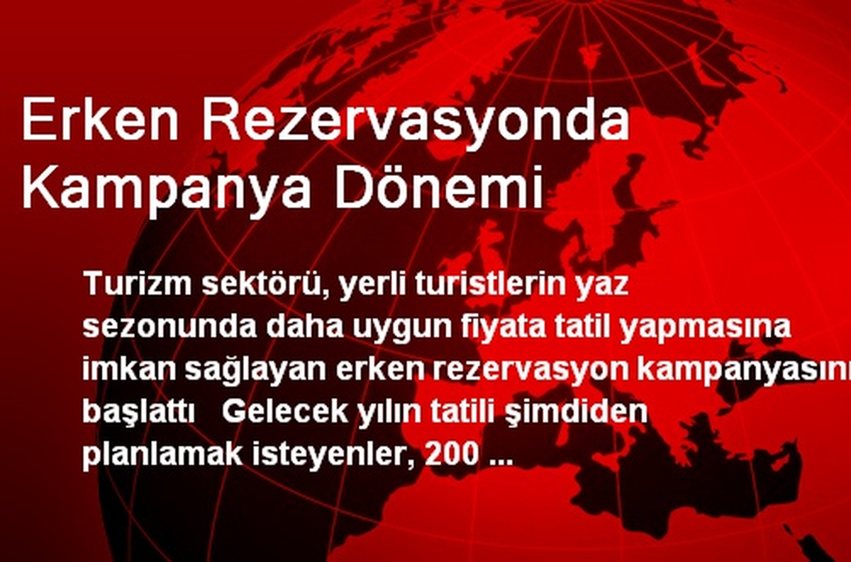 Erken Rezervasyonda Kampanya Dönemi